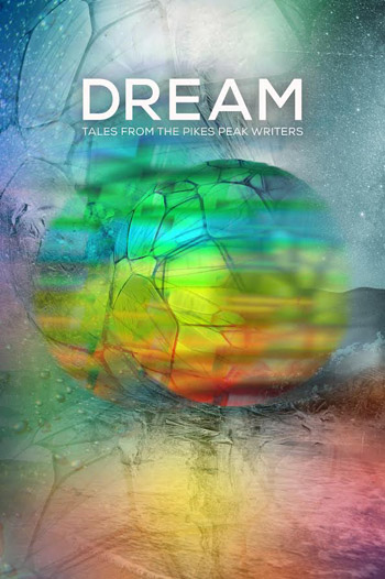 Pikes Peak Writers Anthology Dream book cover, a multi-colored abstract