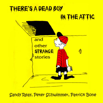 There's a Dead Boy in the Attice and Other Strange Stories yellow black and red book cover with a cartoon boy looking at a face in an open attic door