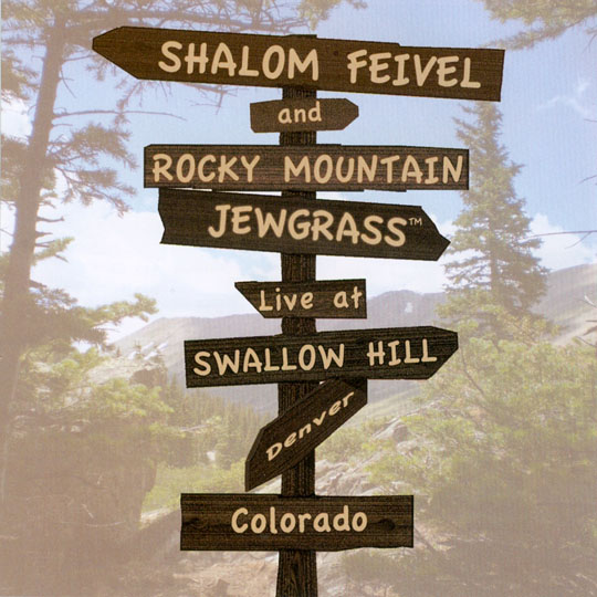 Shalom Feivel and Rocky Mountain Jewgrass - Live at Swallow Hill CD